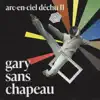 Gary sans chapeau - Arc-en-ciel déchu II - EP